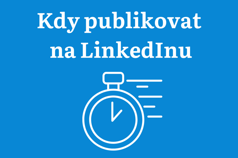 kdy publikovat příspěvky na linkedin